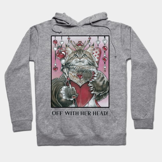 Queen of Hearts Cat - Off With Her Head - Black Outlined Version Hoodie by Nat Ewert Art